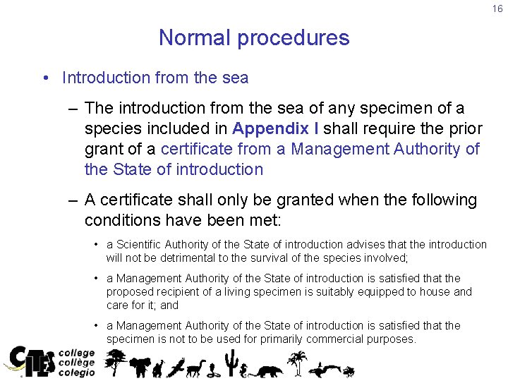16 Normal procedures • Introduction from the sea – The introduction from the sea