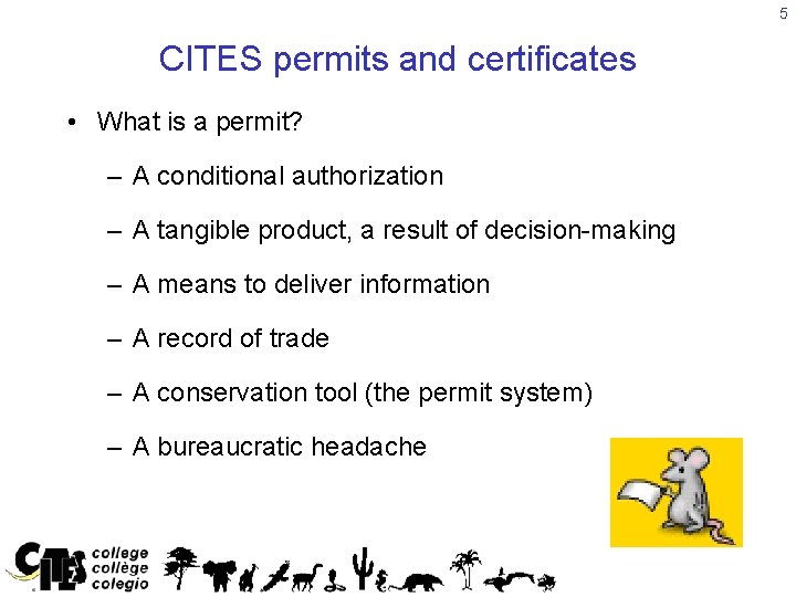5 CITES permits and certificates • What is a permit? – A conditional authorization