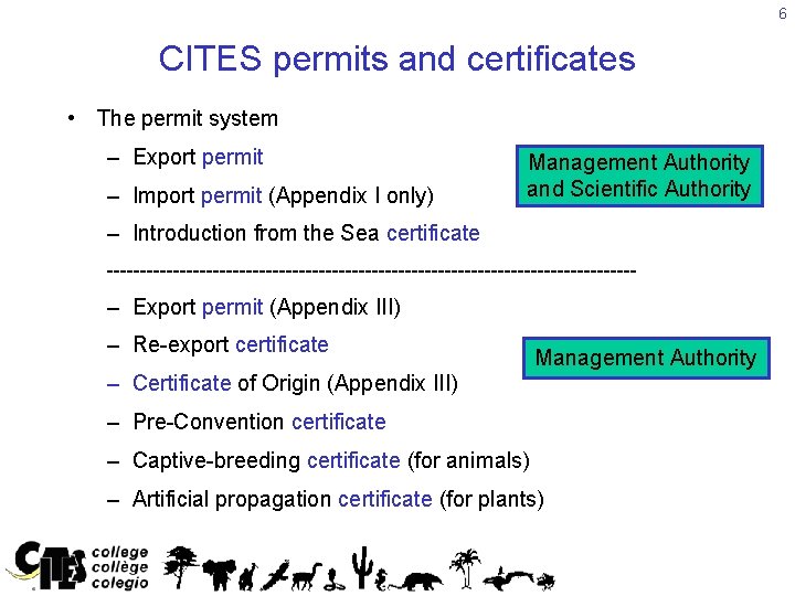 6 CITES permits and certificates • The permit system – Export permit – Import