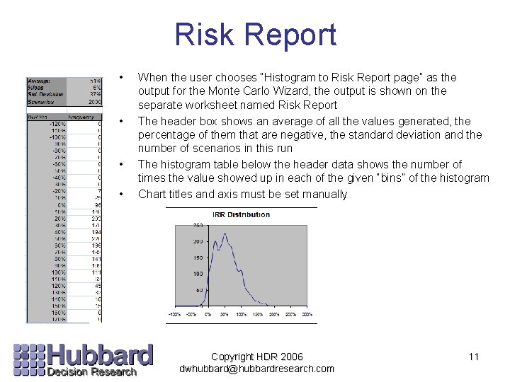 Risk Report • • When the user chooses “Histogram to Risk Report page” as