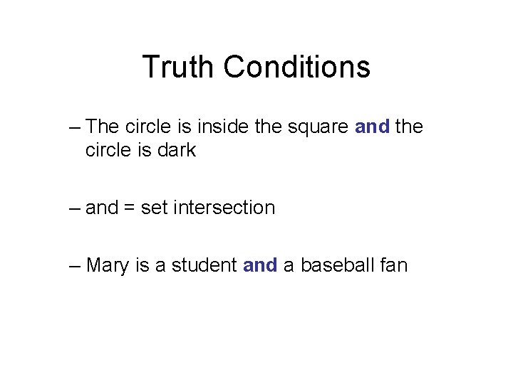 Truth Conditions – The circle is inside the square and the circle is dark