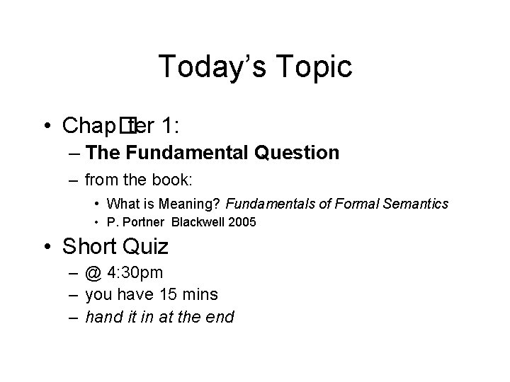 Today’s Topic • Chap�ter 1: – The Fundamental Question – from the book: •