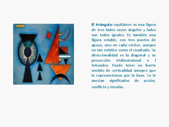 El triángulo: equilátero es una figura de tres lados cuyos ángulos y lados son