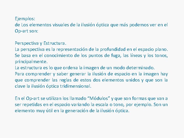 Ejemplos: de Los elementos visuales de la ilusión óptica que más podemos ver en