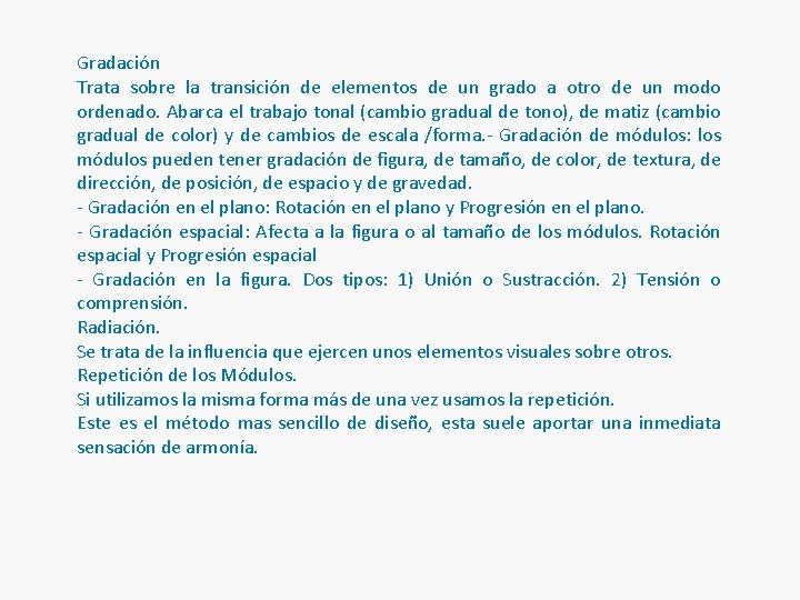 Gradación Trata sobre la transición de elementos de un grado a otro de un