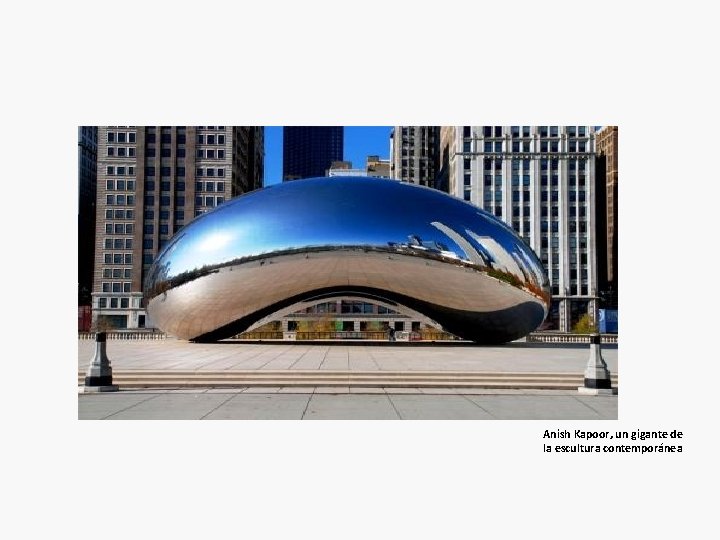 Anish Kapoor, un gigante de la escultura contemporánea 