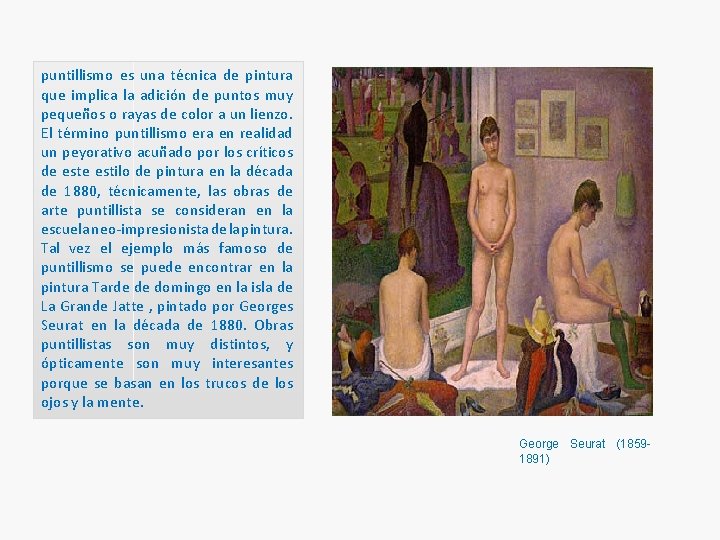 puntillismo es una técnica de pintura que implica la adición de puntos muy pequeños