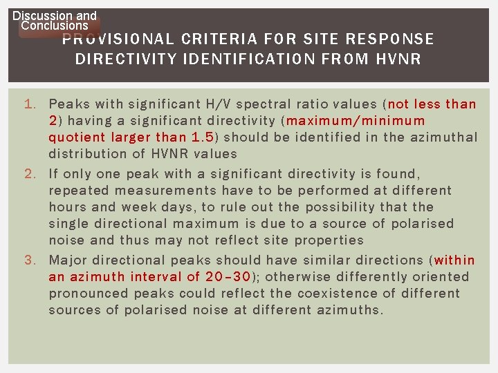 Discussion and Conclusions PROVISIONAL CRITERIA FOR SITE RESPONSE DIRECTIVITY IDENTIFICATION FROM HVNR 1. Peaks