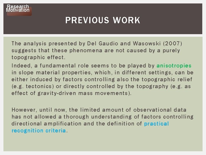 Research Motivation PREVIOUS WORK The analysis presented by Del Gaudio and Wasowski (2007) suggests