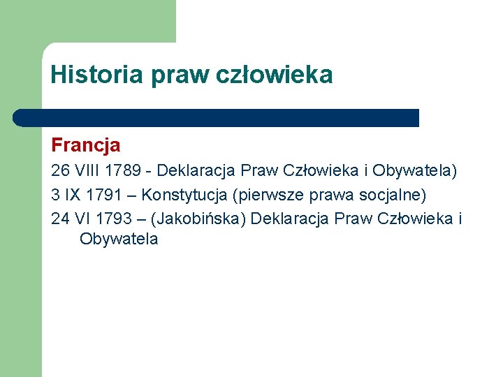 Historia praw człowieka Francja 26 VIII 1789 - Deklaracja Praw Człowieka i Obywatela) 3