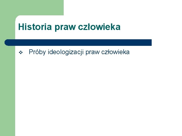 Historia praw człowieka v Próby ideologizacji praw człowieka 