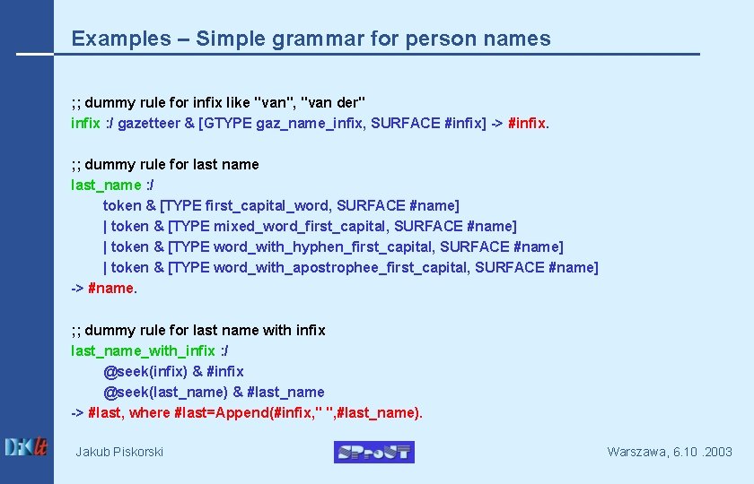 Examples – Simple grammar for person names ; ; dummy rule for infix like