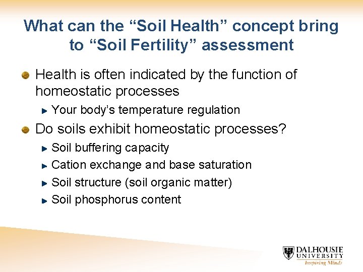 What can the “Soil Health” concept bring to “Soil Fertility” assessment Health is often