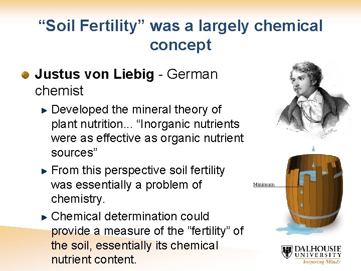 “Soil Fertility” was a largely chemical concept Justus von Liebig - German chemist Developed