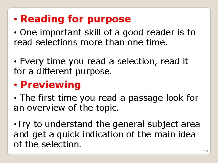  • Reading for purpose • One important skill of a good reader is