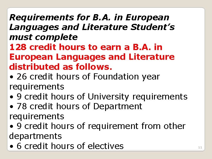 Requirements for B. A. in European Languages and Literature Student’s must complete 128 credit