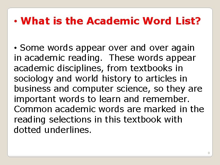  • What is the Academic Word List? • Some words appear over and