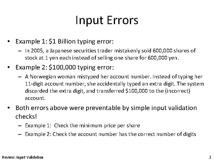 Input Errors • Example 1: $1 Billion typing error: – In 2005, a Japanese