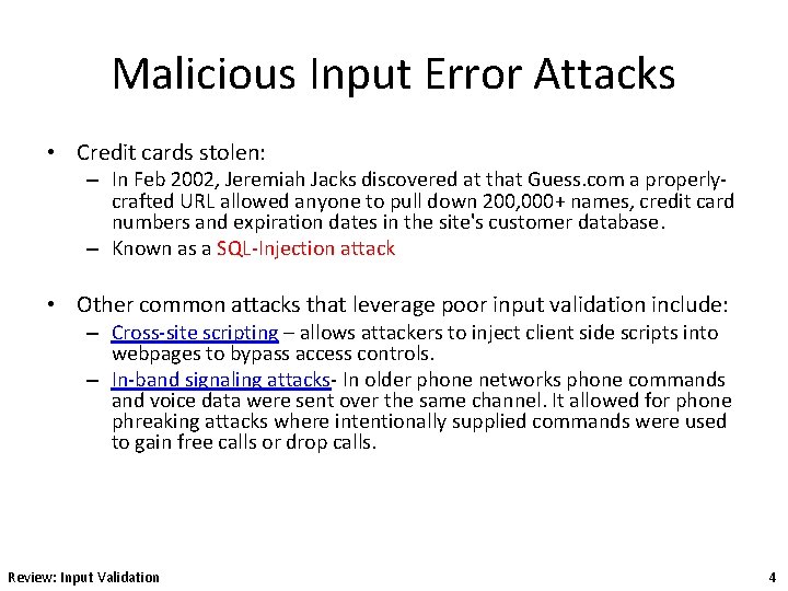 Malicious Input Error Attacks • Credit cards stolen: – In Feb 2002, Jeremiah Jacks