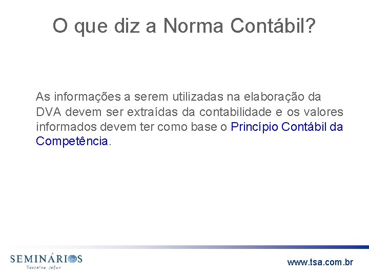 O que diz a Norma Contábil? As informações a serem utilizadas na elaboração da