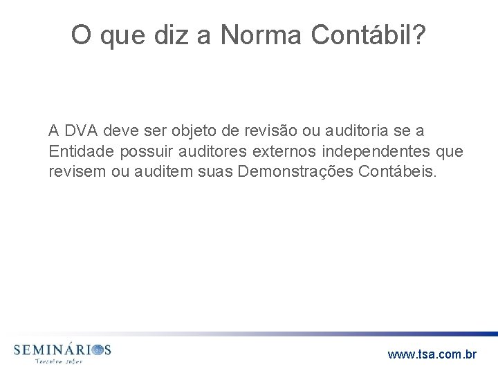 O que diz a Norma Contábil? A DVA deve ser objeto de revisão ou