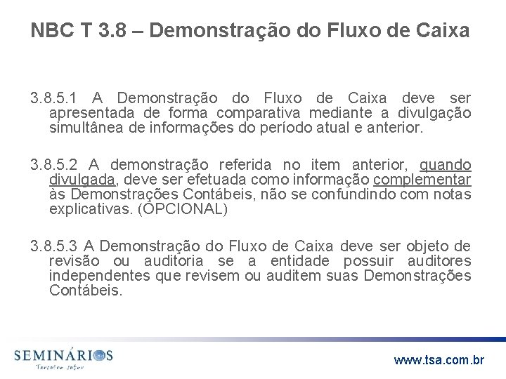NBC T 3. 8 – Demonstração do Fluxo de Caixa 3. 8. 5. 1
