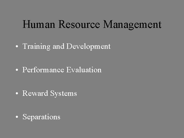 Human Resource Management • Training and Development • Performance Evaluation • Reward Systems •