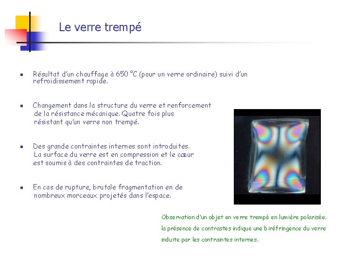 Le verre trempé n n Résultat d’un chauffage à 650 °C (pour un verre Le verre trempé n n Résultat d’un chauffage à 650 °C (pour un verre