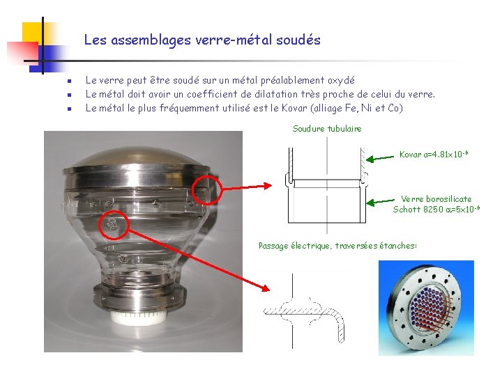 Les assemblages verre-métal soudés n n n Le verre peut être soudé sur un Les assemblages verre-métal soudés n n n Le verre peut être soudé sur un