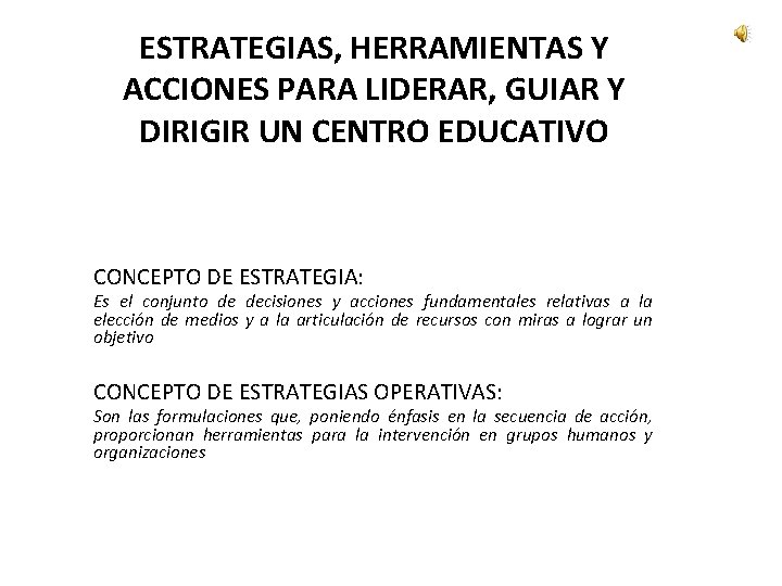 ESTRATEGIAS, HERRAMIENTAS Y ACCIONES PARA LIDERAR, GUIAR Y DIRIGIR UN CENTRO EDUCATIVO CONCEPTO DE