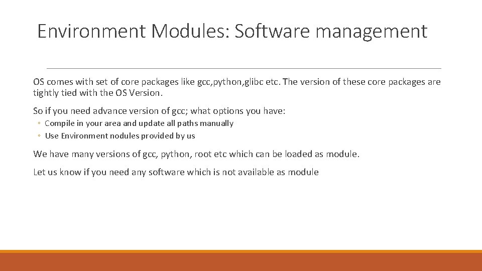 Environment Modules: Software management OS comes with set of core packages like gcc, python,