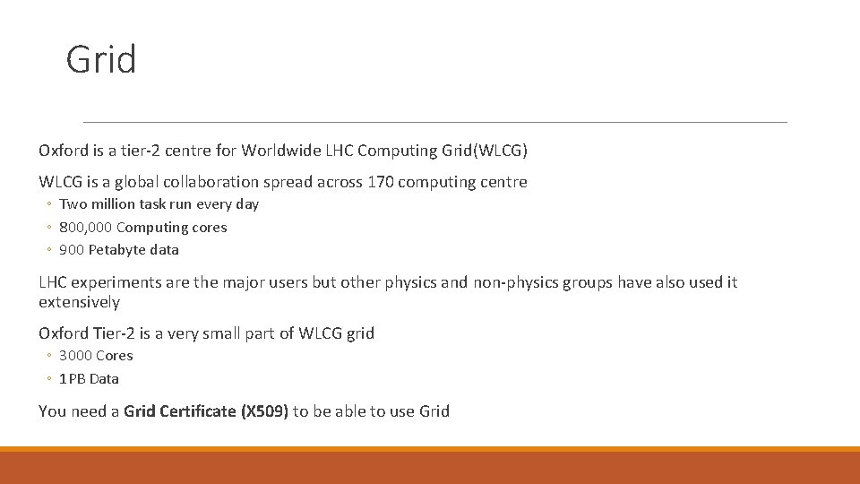Grid Oxford is a tier-2 centre for Worldwide LHC Computing Grid(WLCG) WLCG is a