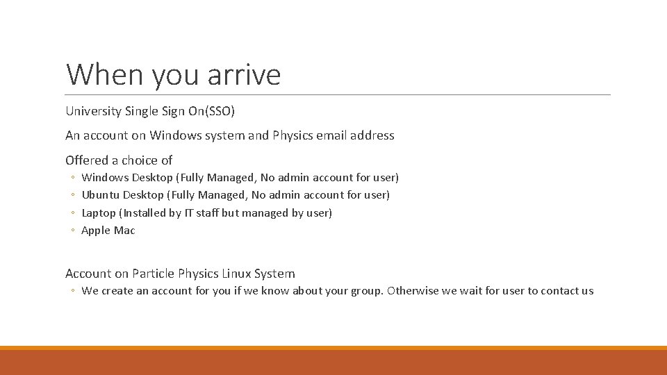 When you arrive University Single Sign On(SSO) An account on Windows system and Physics