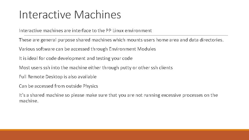 Interactive Machines Interactive machines are interface to the PP Linux environment These are general