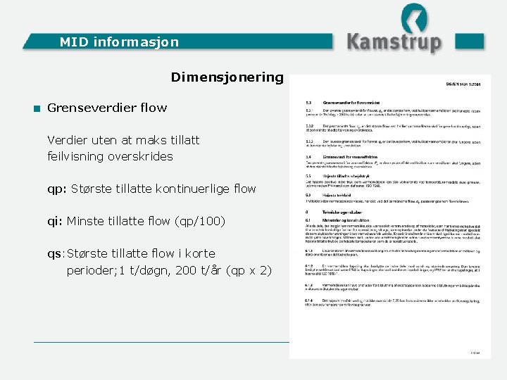 MID informasjon Dimensjonering < Grenseverdier flow Verdier uten at maks tillatt feilvisning overskrides qp: