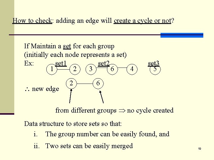 How to check: adding an edge will create a cycle or not? If Maintain How to check: adding an edge will create a cycle or not? If Maintain