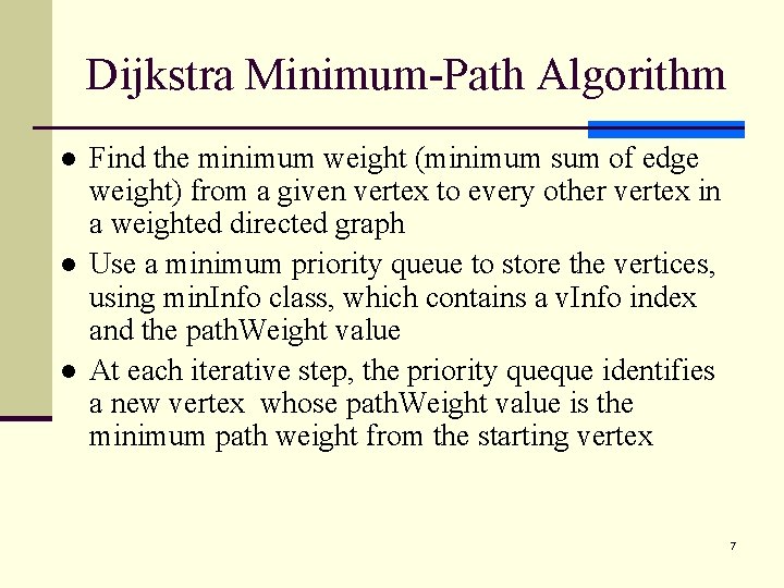 Dijkstra Minimum-Path Algorithm l l l Find the minimum weight (minimum sum of edge Dijkstra Minimum-Path Algorithm l l l Find the minimum weight (minimum sum of edge