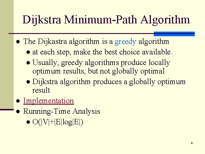 Dijkstra Minimum-Path Algorithm l l l The Dijkastra algorithm is a greedy algorithm l Dijkstra Minimum-Path Algorithm l l l The Dijkastra algorithm is a greedy algorithm l