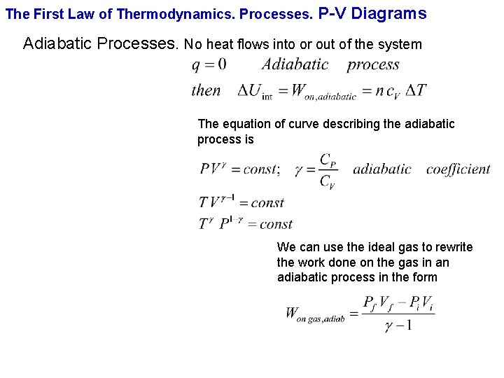 The First Law of Thermodynamics. Processes. P-V Diagrams Adiabatic Processes. No heat flows into