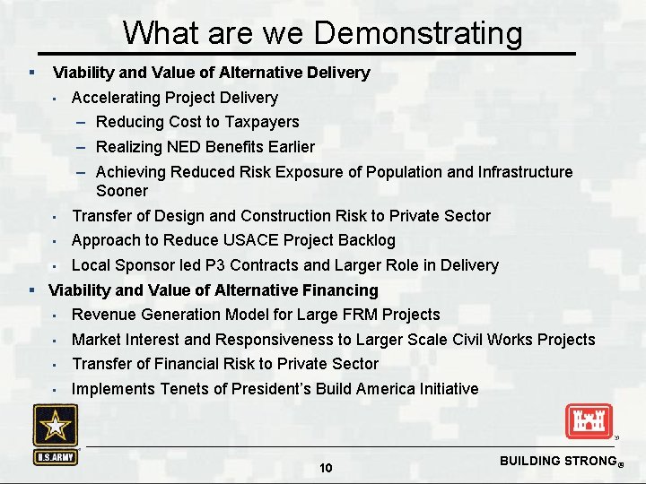 What are we Demonstrating § Viability and Value of Alternative Delivery • Accelerating Project