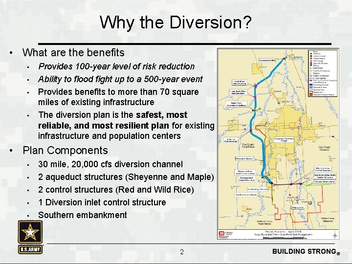 Why the Diversion? • What are the benefits • • Provides 100 -year level