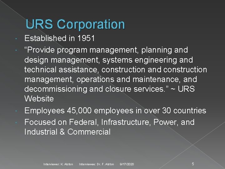 URS Corporation Established in 1951 “Provide program management, planning and design management, systems engineering