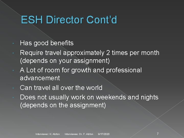 ESH Director Cont’d Has good benefits Require travel approximately 2 times per month (depends