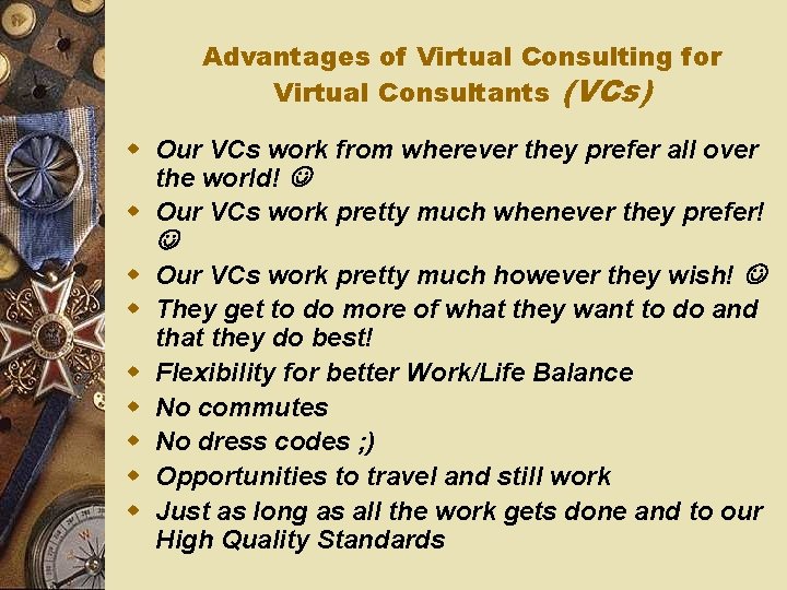 Advantages of Virtual Consulting for Virtual Consultants (VCs) w Our VCs work from wherever