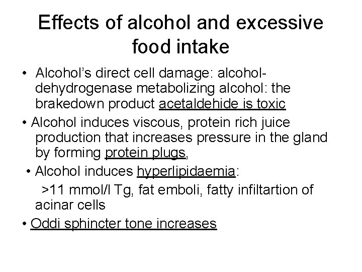 Effects of alcohol and excessive food intake • Alcohol’s direct cell damage: alcohol- dehydrogenase