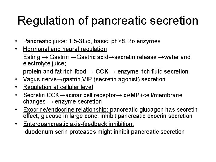 Regulation of pancreatic secretion • Pancreatic juice: 1. 5 -3 L/d, basic: ph>8, 2