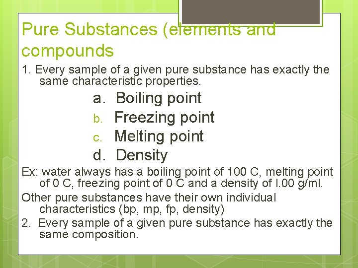 Pure Substances (elements and compounds 1. Every sample of a given pure substance has