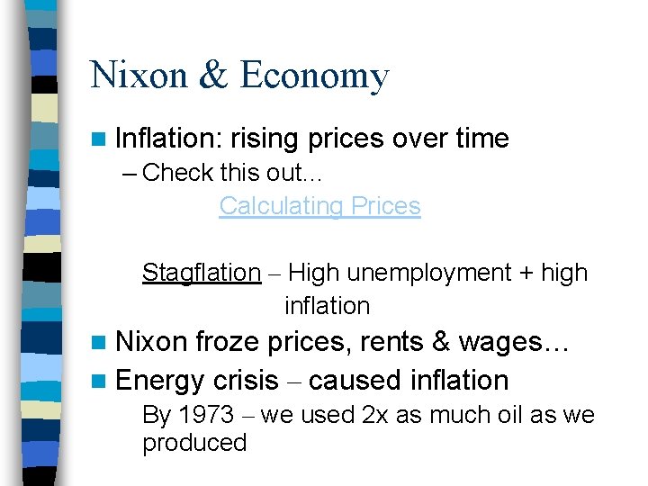 Nixon & Economy n Inflation: rising prices over time – Check this out… Calculating