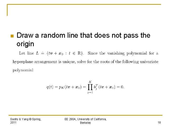 n Draw a random line that does not pass the origin Sastry & Yang