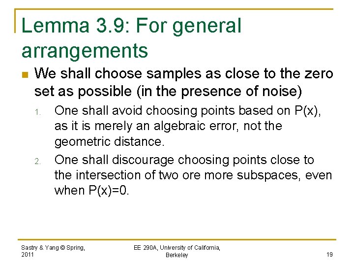Lemma 3. 9: For general arrangements n We shall choose samples as close to